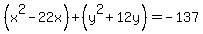 %28x%5E2-22x%29%2B%28y%5E2%2B12y%29=-137