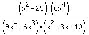 %28x%5E2-25%29%2F%289x%5E4%2B6x%5E3%29%2A%286x%5E4%29%2F%28x%5E2%2B3x-10%29