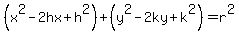 %28x%5E2-2hx%2Bh%5E2%29%2B%28y%5E2-2ky%2Bk%5E2%29=r%5E2