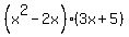 %28x%5E2-2x%29%283x%2B5%29