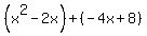 %28x%5E2-2x%29%2B%28-4x%2B8%29