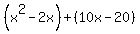 %28x%5E2-2x%29%2B%2810x-20%29