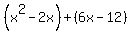 %28x%5E2-2x%29%2B%286x-12%29
