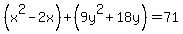 %28x%5E2-2x%29%2B%289y%5E2%2B18y%29=71