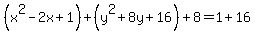 %28x%5E2-2x%2B1%29%2B%28y%5E2%2B8y%2B16%29%2B8=1%2B16