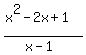 %28x%5E2-2x%2B1%29%2F%28x-1%29