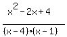 %28x%5E2-2x%2B4%29%2F%28%28x-4%29%28x-1%29%29