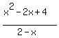 %28x%5E2-2x%2B4%29%2F%282-x%29