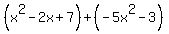 %28x%5E2-2x%2B7%29%2B%28-5x%5E2-3%29