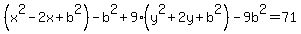 %28x%5E2-2x%2Bb%5E2%29-b%5E2%2B9%28y%5E2%2B2y%2Bb%5E2%29-9b%5E2=71