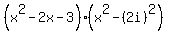 %28x%5E2-2x-3%29%28x%5E2-%282i%29%5E2%29