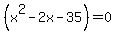%28x%5E2-2x-35%29+=+0