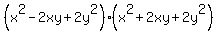 %28x%5E2-2xy%2B2y%5E2%29%28x%5E2%2B2xy%2B2y%5E2%29