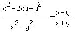 %28x%5E2-2xy%2By%5E2%29%2F%28x%5E2-y%5E2%29=%28x-y%29%2F%28x%2By%29