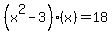 %28x%5E2-3%29%28x%29=18