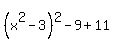 %28x%5E2-3%29%5E2+-9+%2B+11