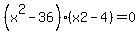 %28x%5E2-36%29%28x2-4%29=0