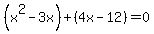 %28x%5E2-3x%29%2B%284x-12%29=0