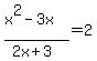 %28x%5E2-3x%29%2F%282x%2B3%29=2