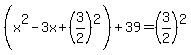 %28x%5E2-3x%2B%283%2F2%29%5E2%29%2B39=%283%2F2%29%5E2