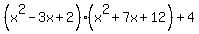 %28x%5E2-3x%2B2%29%28x%5E2%2B7x%2B12%29%2B4