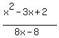 %28x%5E2-3x%2B2%29%2F%288x-8%29