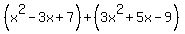 %28x%5E2-3x%2B7%29%2B%283x%5E2%2B5x-9%29