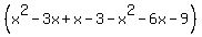%28x%5E2-3x%2Bx-3+-x%5E2-6x-9%29%29%2F%28%28x%2B3%29%5E2%28x-3%29%29
