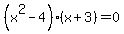 %28x%5E2-4%29%28x%2B3%29=0