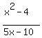 %28x%5E2-4%29%2F%285x-10%29