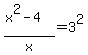 %28x%5E2-4%29%2Fx=3%5E2