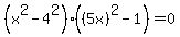 %28x%5E2-4%5E2%29%28%285x%29%5E2-1%29=0