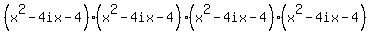 %28x%5E2-4ix-4%29%28x%5E2-4ix-4%29%28x%5E2-4ix-4%29%28x%5E2-4ix-4%29