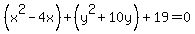 %28x%5E2-4x%29%2B%28y%5E2%2B10y%29%2B19+=+0