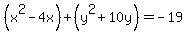 %28x%5E2-4x%29%2B%28y%5E2%2B10y%29+=+-19