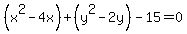 %28x%5E2-4x%29%2B%28y%5E2-2y%29-15=0