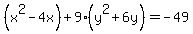 %28x%5E2-4x%29%2B9%28y%5E2%2B6y%29+=+-49