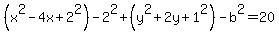 %28x%5E2-4x%2B2%5E2%29-2%5E2%2B%28y%5E2%2B2y%2B1%5E2%29-b%5E2=20