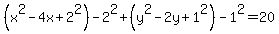 %28x%5E2-4x%2B2%5E2%29-2%5E2%2B%28y%5E2-2y%2B1%5E2%29-1%5E2=20