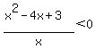 %28x%5E2-4x%2B3%29%2Fx%3C0