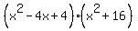 %28x%5E2-4x%2B4%29%2A%28x%5E2+%2B+16%29