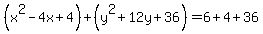 %28x%5E2-4x%2B4%29%2B%28y%5E2%2B12y%2B36%29+=+6%2B4%2B36