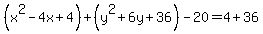 %28x%5E2-4x%2B4%29%2B%28y%5E2%2B6y%2B36%29-20=4%2B36