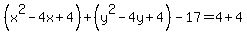 %28x%5E2-4x%2B4%29%2B%28y%5E2-4y%2B4%29-17=4%2B4