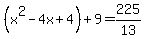 %28x%5E2-4x%2B4%29%2B9=225%2F13
