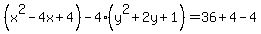 %28x%5E2-4x%2B4%29-4%28y%5E2%2B2y%2B1%29=36%2B4-4