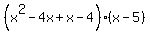 %28x%5E2-4x%2Bx-4%29%28x-5%29