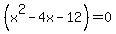 %28x%5E2-4x-12%29=0
