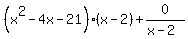 %28x%5E2-4x-21%29%28x-2%29%2B0%2F%28x-2%29