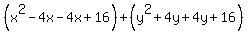 %28x%5E2-4x-4x%2B16%5E%22%22%29%2B%28y%5E2%2B4y%2B4y%2B16%29